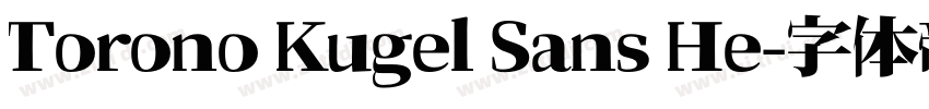 Torono Kugel Sans He字体转换